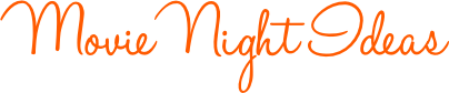 Movie Night Ideas Movie Night Ideas
