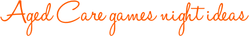 Aged Care games night ideas Aged Care games night ideas