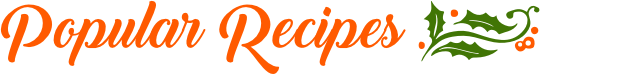 Popular Recipes Popular Recipes